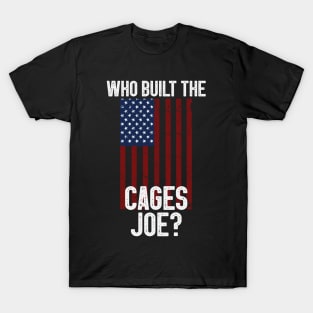 Who Built The Cages Joe T-Shirt